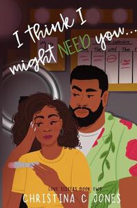 Cover image for I Think I Might Need You