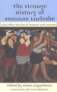 Cover image for The Strange History of Suzanne LaFleshe: And Other Stories of Women and Fatness