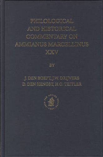 Philological and Historical Commentary on Ammianus Marcellinus XXV