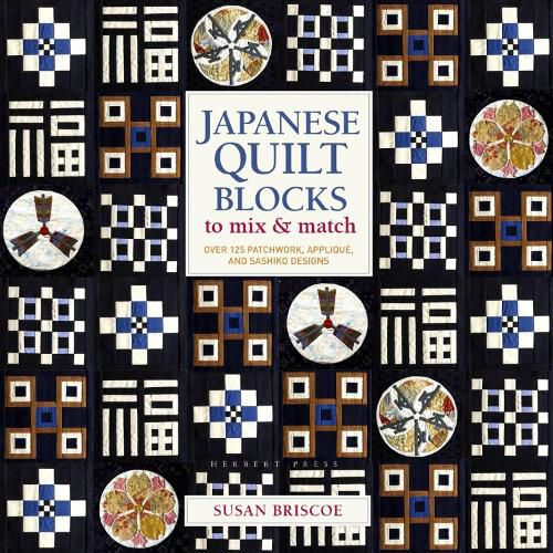 Japanese Quilt Blocks to Mix & Match: Over 125 Patchwork, Applique and Sashiko Designs