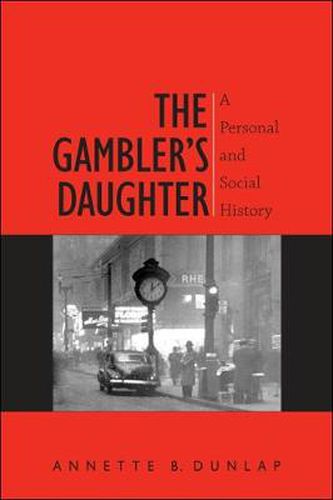 Cover image for The Gambler's Daughter: A Personal and Social History