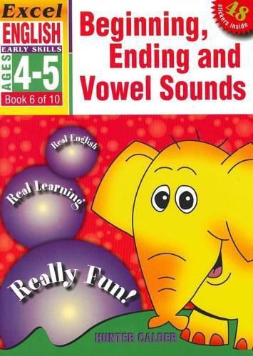 Cover image for Beginning, Ending and Vowel Sounds: Excel English Early Skills Ages 4-5: Book 6 of 10