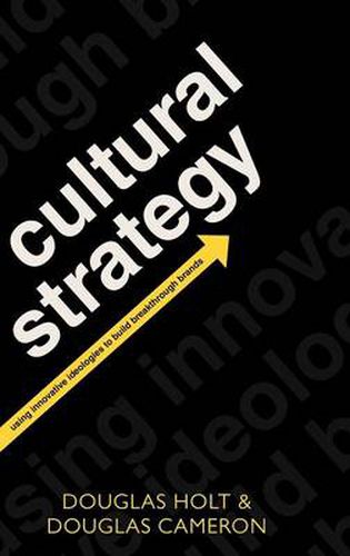 Cover image for Cultural Strategy: Using Innovative Ideologies to Build Breakthrough Brands