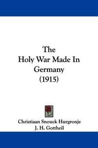 Cover image for The Holy War Made in Germany (1915)