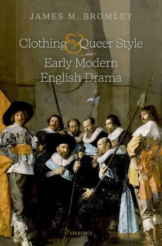 Cover image for Clothing and Queer Style in Early Modern English Drama