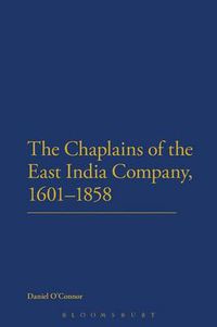 Cover image for The Chaplains of the East India Company, 1601-1858