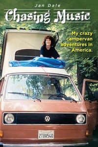 Cover image for Chasing Music: My crazy campervan adventures in America