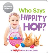 Cover image for Who Says Hippity Hop?: A Highlights First Easter Book