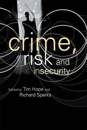 Cover image for Crime, Risk and Insecurity: Law and Order in Everyday Life and Political Discourse