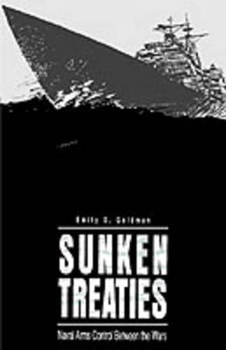 Cover image for Sunken Treaties: Naval Arms Control Between the Wars