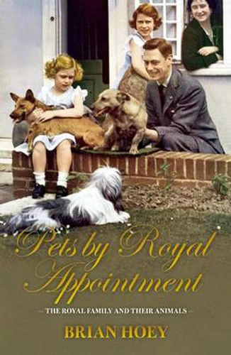 Cover image for Pets by Royal Appointment: The Royal Family and their animals