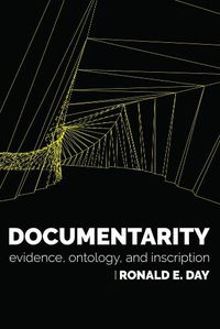 Cover image for Documentarity: Evidence, Ontology, and Inscription