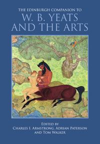 Cover image for The Edinburgh Companion to W. B. Yeats and the Arts