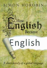 Cover image for How English Became English: A short history of a global language