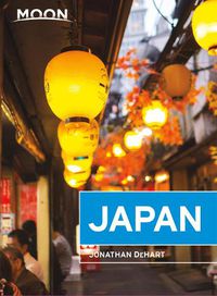 Cover image for Moon Japan (First Edition): Plan Your Trip, Avoid the Crowds, and Experience the Real Japan
