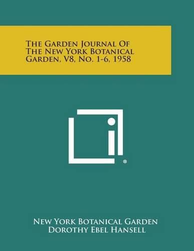 Cover image for The Garden Journal of the New York Botanical Garden, V8, No. 1-6, 1958