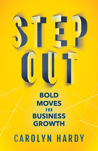 Cover image for Step Out: Bold Moves for Business Growth
