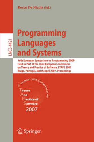 Cover image for Programming Languages and Systems: 16th European Symposium on Programming, ESOP 2007, Held as Part of the Joint European Conferences on Theory and Practice of Software, ETAPS, Braga, Portugal, March 24 - April 1, 2007, Proceedings