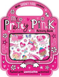 Cover image for My Pretty Pink Activity Book (With Shiny Foil Stickers)