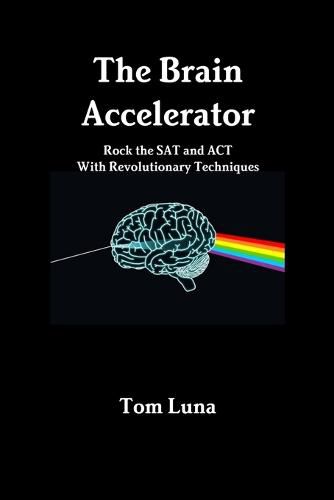 The Brain Accelerator Rock the Sat and Act with Revolutionary Techniques