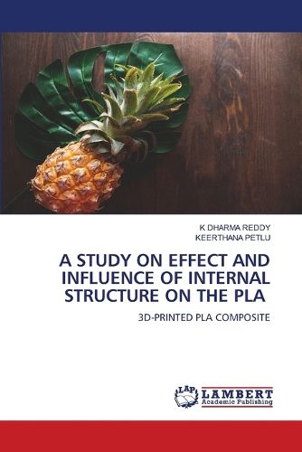 Cover image for A Study on Effect and Influence of Internal Structure on the Pla