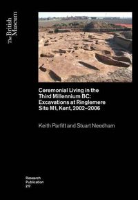 Cover image for Ceremonial Living in the Third Millennium BC: Excavations at Ringlemere Site M1, Kent, 2002-2006