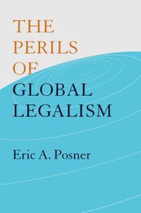 Cover image for The Perils of Global Legalism