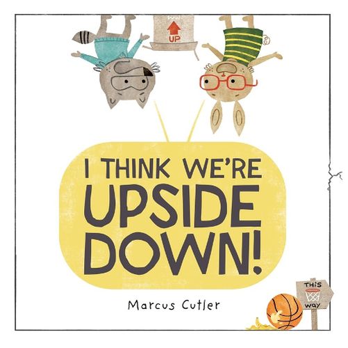 Cover image for I Think We're Upside Down!