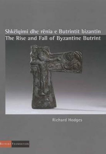 Cover image for The Rise and Fall of Byzantine Butrint