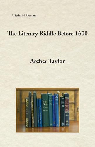 The Literary Riddle Before 1600