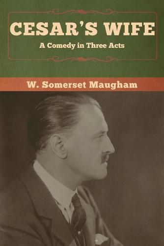 Cover image for Cesar's Wife: A Comedy in Three Acts