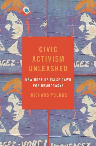 Cover image for Civic Activism Unleashed: New Hope or False Dawn for Democracy?