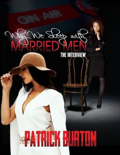 Cover image for Why We Sleep With Married Men The Interview