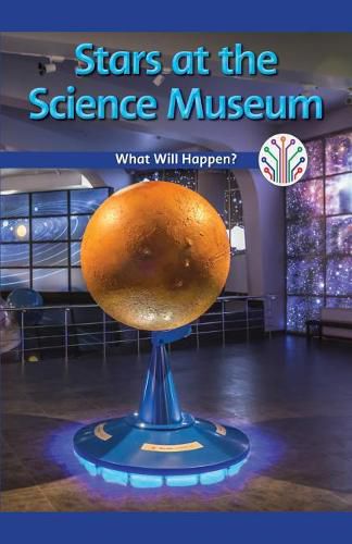 Cover image for Stars at the Science Museum: What Will Happen?