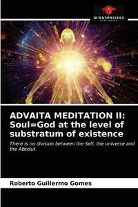 Cover image for Advaita Meditation II: Soul=God at the level of substratum of existence