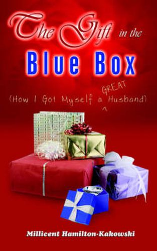 Cover image for The Gift in the Blue Box: (How I Got Myself a GREAT Husband)