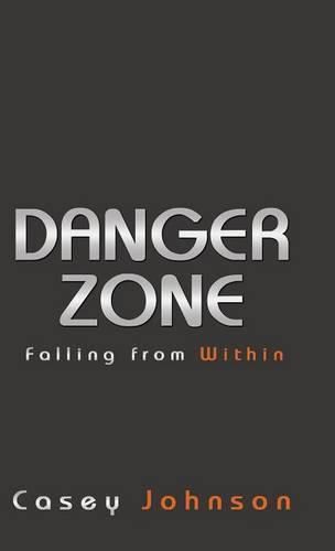 Cover image for Danger Zone: Falling from Within