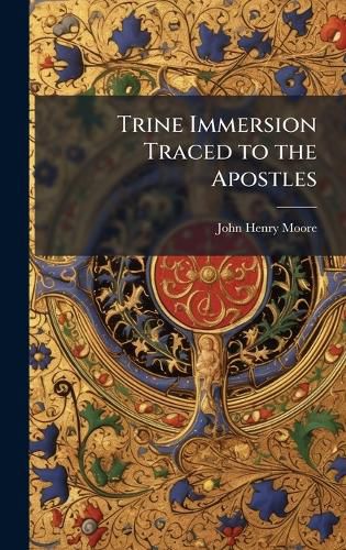 Cover image for Trine Immersion Traced to the Apostles
