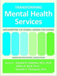 Cover image for Transforming Mental Health Services: Implementing the Federal Agenda for Change