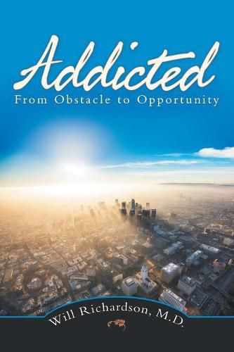 Cover image for Addicted: From Obstacle to Opportunity