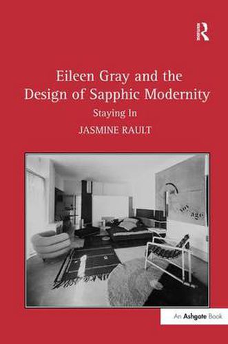 Cover image for Eileen Gray and the Design of Sapphic Modernity: Staying In