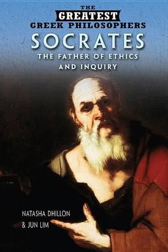 Cover image for Socrates: The Father of Ethics and Inquiry