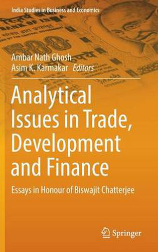 Cover image for Analytical Issues in Trade, Development and Finance: Essays in Honour of Biswajit Chatterjee