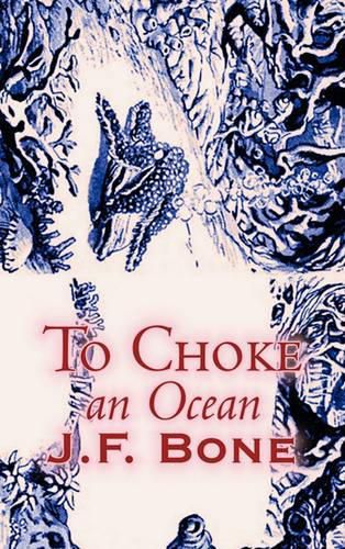 To Choke an Ocean by Jesse F. Bone, Science Fiction, Adventure