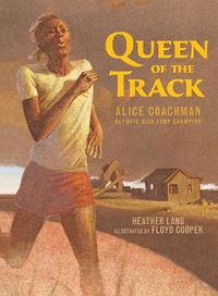 Cover image for Queen of the Track: Alice Coachman, Olympic High-Jump Champion