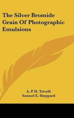 Cover image for The Silver Bromide Grain of Photographic Emulsions