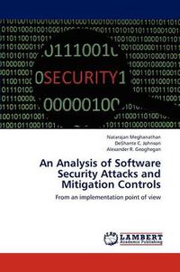 Cover image for An Analysis of Software Security Attacks and Mitigation Controls