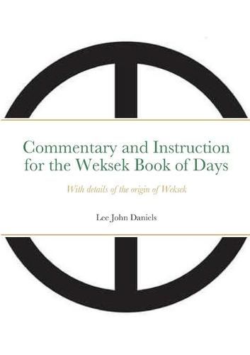 Commentary and Instruction for the Weksek Book of Days