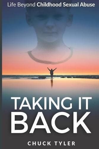 Cover image for Taking It Back: Life Beyond Childhood Sexual Abuse