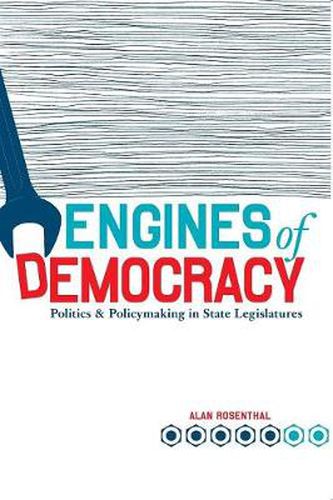 Cover image for Engines of Democracy: Politics and Policymaking in State Legislatures